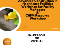 Advanced Construction in Healthcare Facilities Workshop for Facility Managers & CHFM Resource Workshop